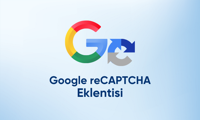 Google reCAPTCHA Eklentisi